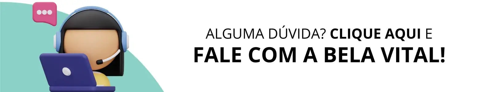 Clique para Falar com o Suporte da Bela Vital
